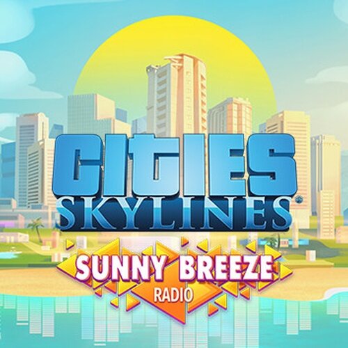 Cities Skylines - Sunny Breeze Radio DLC - Multilanguage