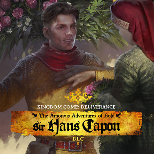 Kingdom Come Deliverance - The Amorous Adventures of Bold Sir Hans Capon DLC - Multilanguage