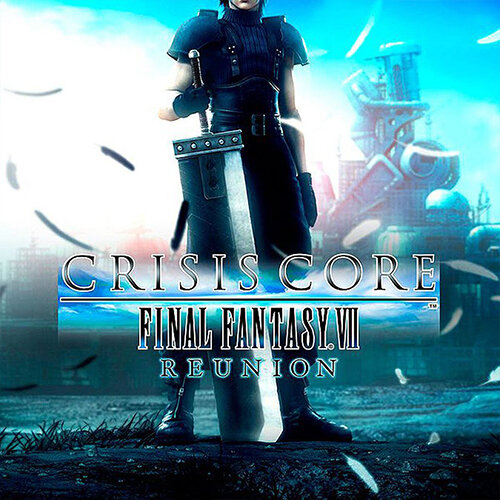 CRISIS CORE –FINAL FANTASY VII– REUNION - Multilanguage