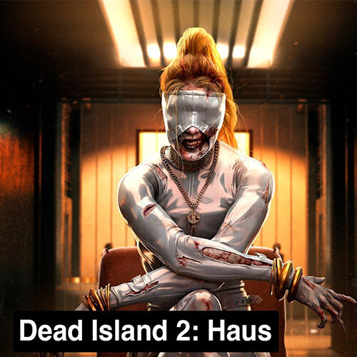 Dead Island 2 - Haus DLC - Multilanguage