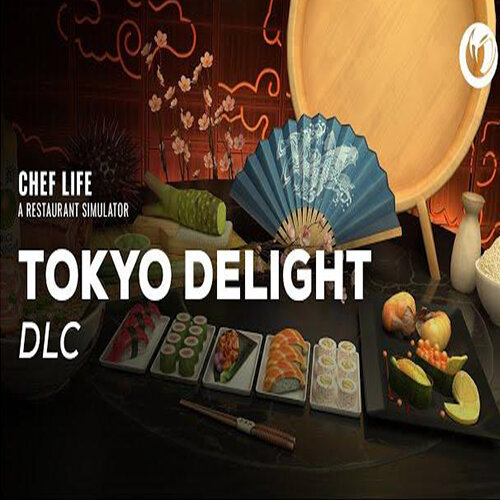 Chef Life: A Restaurant Simulator - TOKYO DELIGHT DLC - Multilanguage